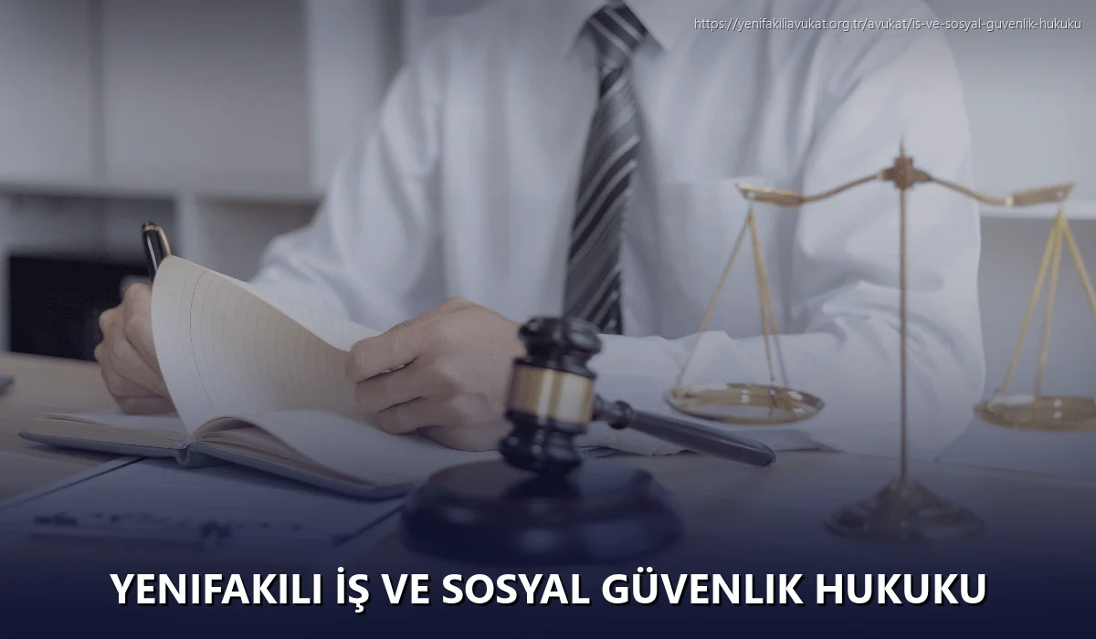Yenifakili İş ve Sosyal Güvenlik Hukuku