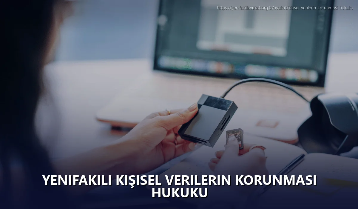 Yenifakili Kişisel Verilerin Korunması Hukuku