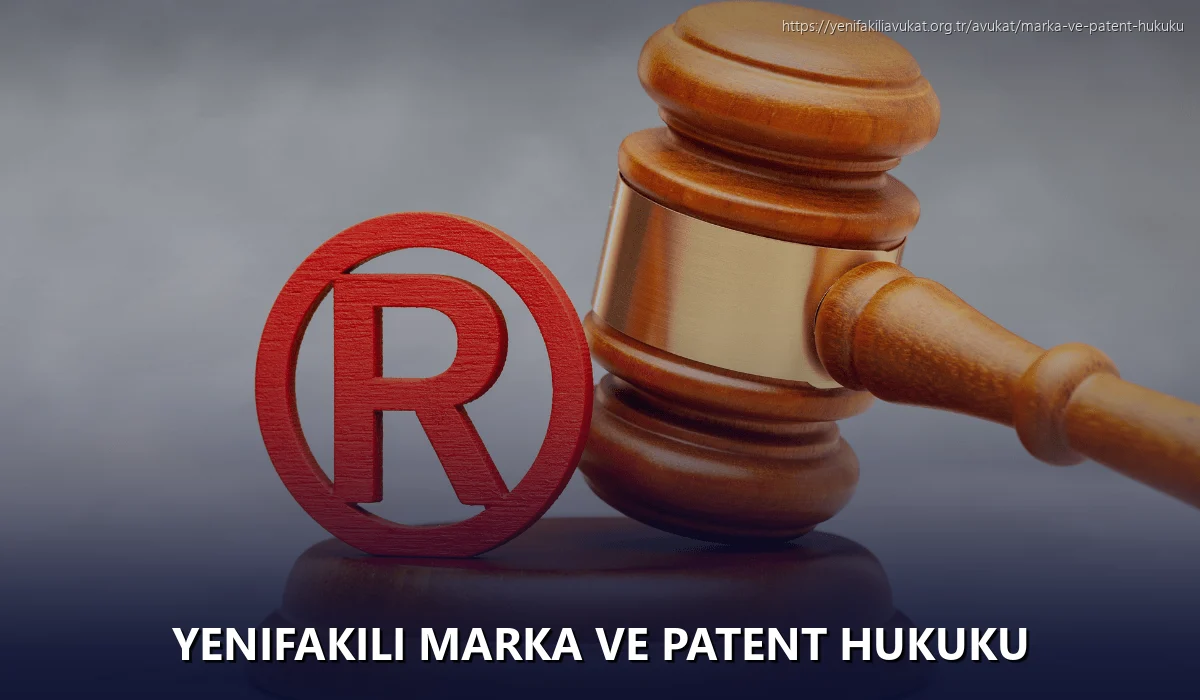 Yenifakili Marka ve Patent Hukuku