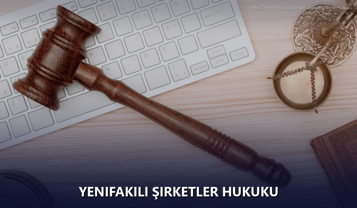 Yenifakılı Şirketler Hukuku